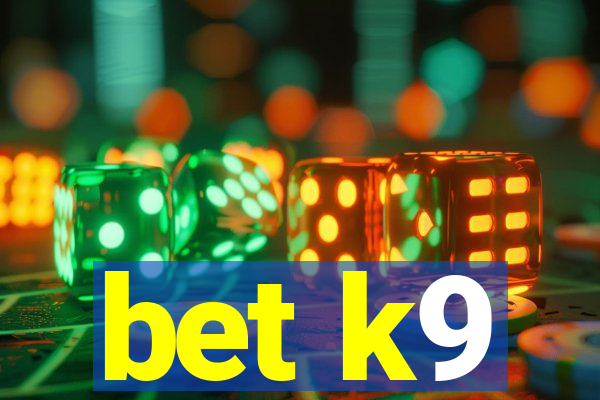 bet k9